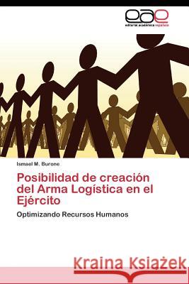 Posibilidad de creación del Arma Logística en el Ejército Burone Ismael M. 9783844346626 Editorial Academica Espanola - książka