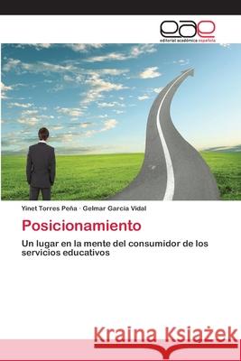 Posicionamiento Torres Pena Yinet                        Garcia Vidal Gelmar 9783659073335 Editorial Academica Espanola - książka