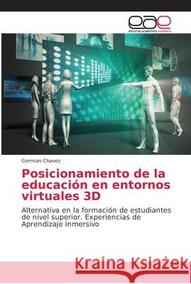 Posicionamiento de la educación en entornos virtuales 3D Chavez, German 9786202170178 Editorial Académica Española - książka