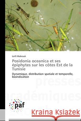 Posidonia Oceanica Et Ses Épiphytes Sur Les Côtes Est de la Tunisie Mabrouk-L 9783838144115 Presses Academiques Francophones - książka