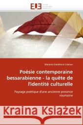 Poésie contemporaine bessarabienne - la quête de l'identité culturelle : Paysage poétique d'une ancienne province roumaine Danilenco-Craciun, Mariana 9786131578762 Éditions universitaires européennes - książka