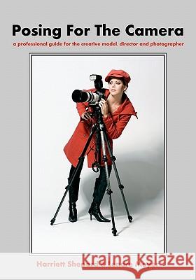 Posing For The Camera: A Professional Guide For The Creative Model, Director And Photographer Meyer, Lenore 9781438288307 Createspace - książka