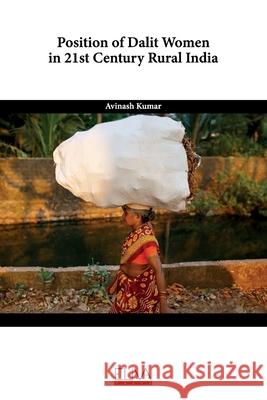 Position of Dalit Women in 21st Century Rural India Avinash Kumar 9781636482934 Eliva Press - książka