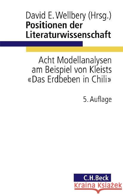 Positionen der Literaturwissenschaft : Acht Modellanalysen am Beispiel von Kleists 'Das Erdbeben in Chili' Wellbery, David E.   9783406377310 Beck - książka