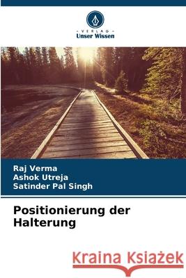 Positionierung der Halterung Verma, Raj, Utreja, Ashok, Singh, Satinder Pal 9786209160240 Verlag Unser Wissen - książka