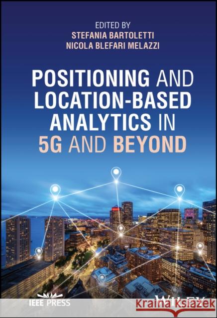 Positioning and Location-based Analytics in 5G and Beyond  9781119911432 John Wiley and Sons Ltd - książka