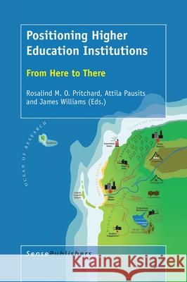 Positioning Higher Education Institutions Rosalind M. O. Pritchard Attila Pausits James Williams 9789463006583 Sense Publishers - książka