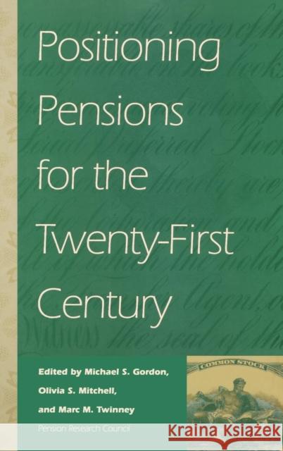 Positioning Pensions for the Twenty-: First Century Michael S. Gordon 9780812233919  - książka