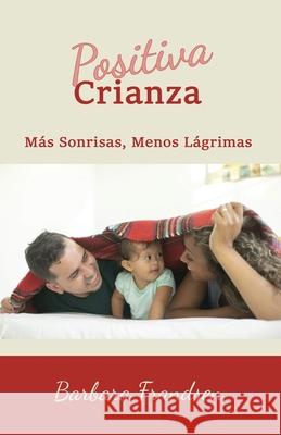 Positiva Crianza Barbara Frandsen Nela Santamaria 9781950481569 Tranquility Press - książka