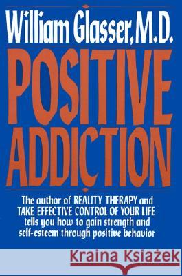Positive Addiction William Glasser 9780060912499 HarperCollins Publishers - książka
