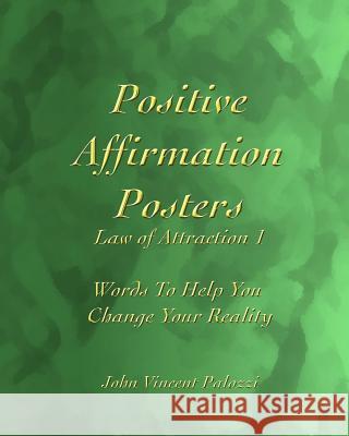 Positive Affirmation Posters: Law of Attraction 1: Words to Help You Change Your Reality John Vincent Palozzi 9781093304701 Independently Published - książka