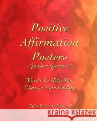 Positive Affirmation Posters: Quaker Quotes 2: Words to Help You Change Your Reality John Vincent Palozzi 9781092209632 Independently Published - książka