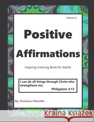 Positive Affirmations: Inspiring Coloring Book for Adults Darlene Marotta 9781092531627 Independently Published - książka