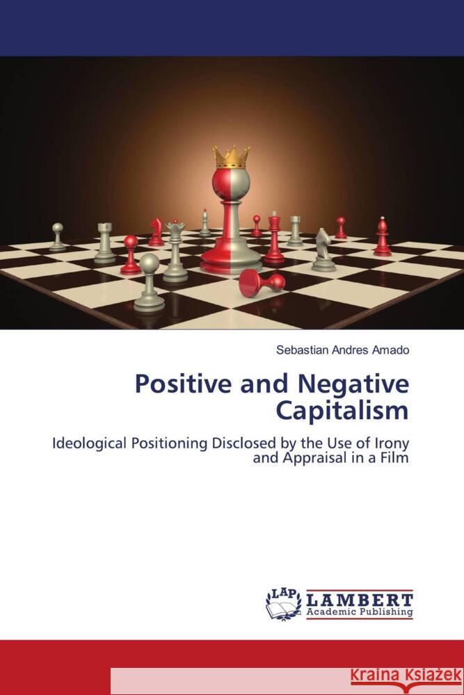Positive and Negative Capitalism Sebastian Andres Amado 9786205529355 LAP Lambert Academic Publishing - książka