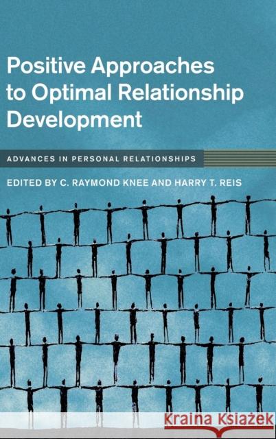 Positive Approaches to Optimal Relationship Development C. Raymond Knee 9781107102743 CAMBRIDGE UNIVERSITY PRESS - książka