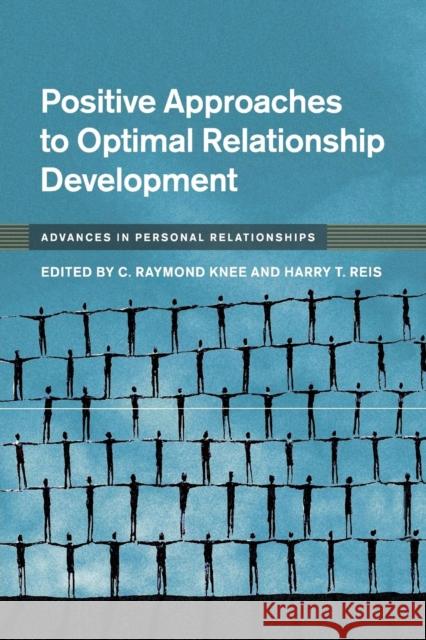 Positive Approaches to Optimal Relationship Development C. Raymond Knee Harry T. Reis 9781107500891 Cambridge University Press - książka