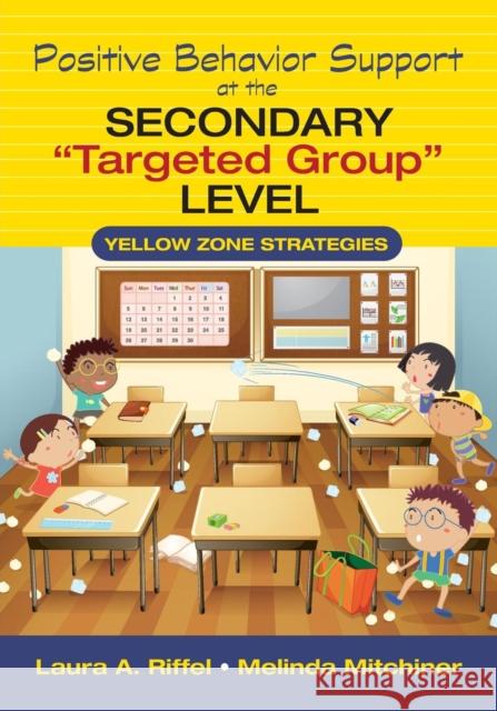 Positive Behavior Support at the Secondary Targeted Group Level: Yellow Zone Strategies Riffel, Laura A. 9781483316789 Corwin Publishers - książka