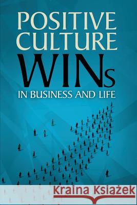 Positive Culture Wins: In Business & Life Gary Wilbers 9780692075081 High Achiever Leadership Formula - książka