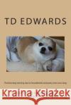 Positive dog training tips to housebreak and potty train your dog: How to train your dogs in easy steps Edwards, Td 9781479354849 Createspace