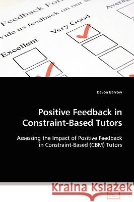 Positive Feedback in Constraint-Based Tutors Devon Barrow 9783639110012 VDM Verlag - książka