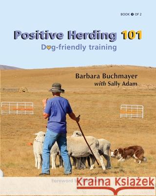 Positive Herding 101: Dog-friendly training Buchmayer, Barbara 9781736844311 Positive Herding 11 - książka