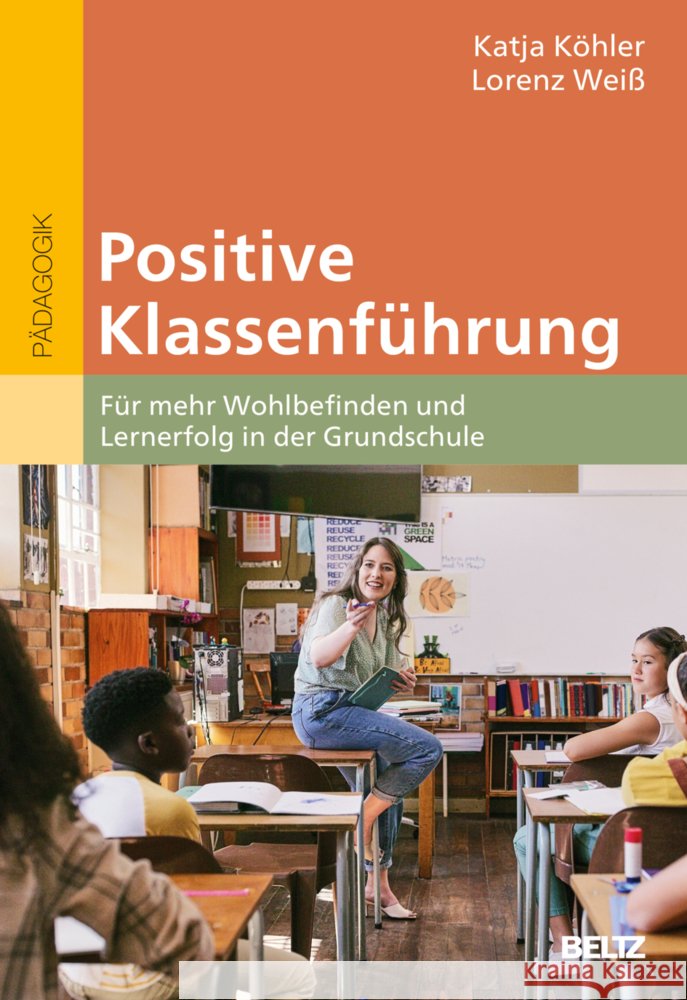 Positive Klassenführung Köhler, Katja, Weiß, Lorenz 9783407832559 Beltz - książka