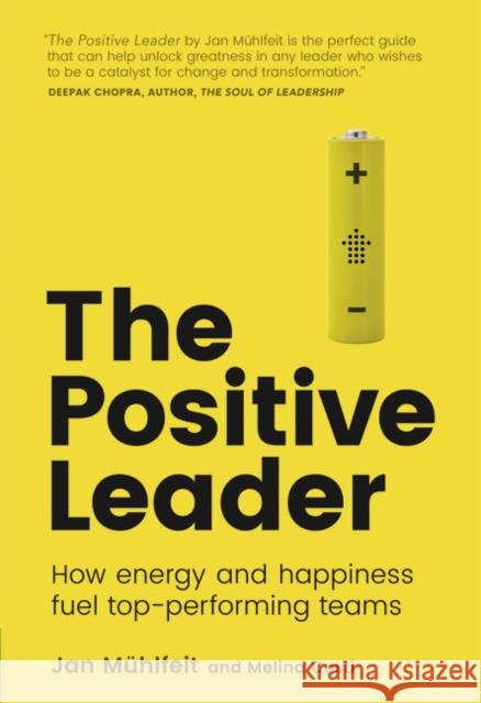 Positive Leader, The: How Energy and Happiness Fuel Top-Performing Teams Melina Costi 9781292166155 Pearson Education Limited - książka