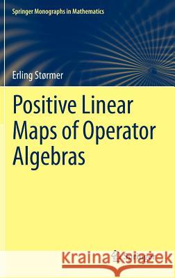 Positive Linear Maps of Operator Algebras Erling Stormer 9783642343681 Springer - książka