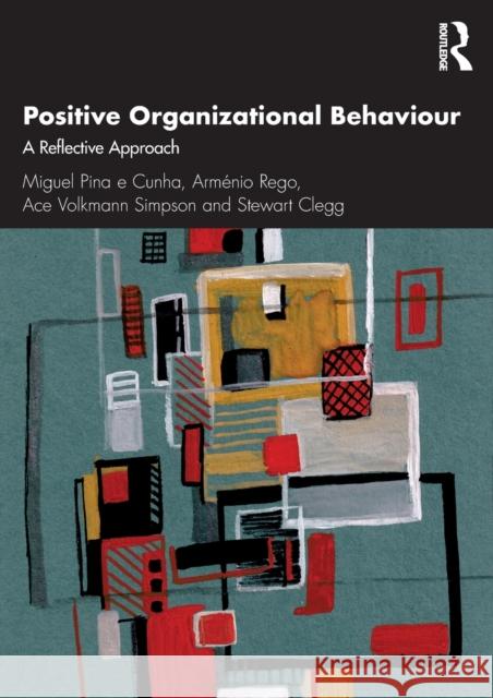 Positive Organizational Behaviour: A Reflective Approach Cunha, Miguel Pina E. 9781138293090 Routledge - książka