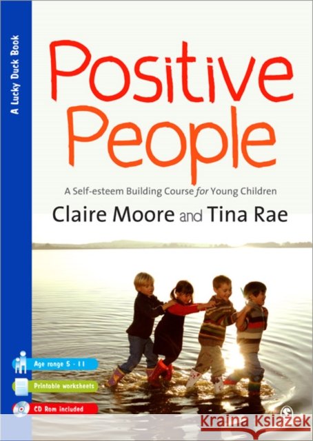 Positive People : A Self-Esteem Building Course for Young Children (Key Stages 1 & 2) Claire Moore Tina Rae 9781873942925 SAGE PUBLICATIONS LTD - książka