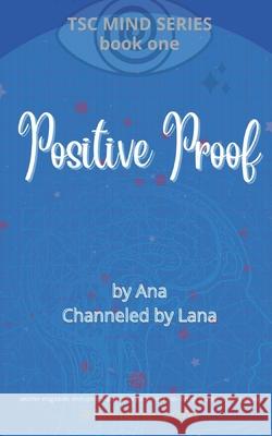 Positive Proof - Book One of TSC Mind Series Gilbert, Ana-Lana 9798419901247 Independently published - książka