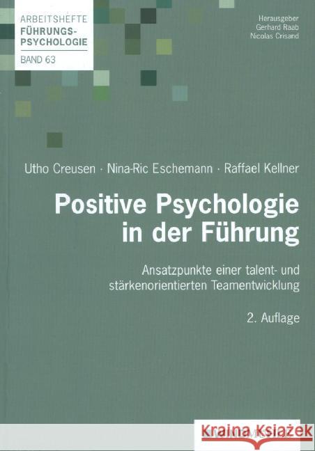 Positive Psychologie in der Führung : Ansatzpunkte einer talent- und stärkenorientierten Teamentwicklung Creusen, Utho; Eschemann, Nina-Ric; Kellner, Raffael 9783864510182 Windmühle - książka