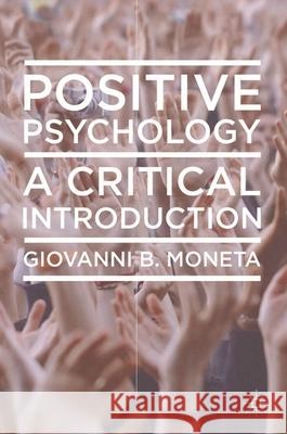 Positive Psychology: A Critical Introduction Moneta, Giovanni 9780230242937  - książka