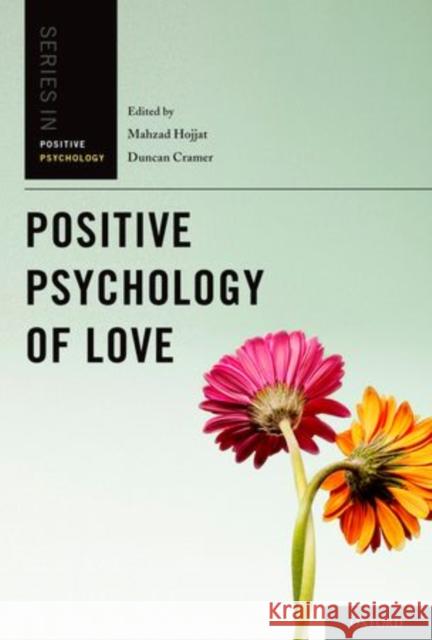 Positive Psychology of Love mahzad Hojjat 9780199791064 Oxford University Press - książka