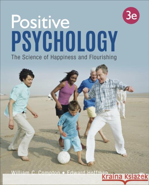 Positive Psychology: The Science of Happiness and Flourishing William C. Compton Edward L. Hoffman 9781544322926 SAGE Publications Inc - książka
