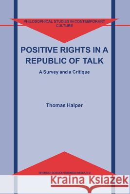 Positive Rights in a Republic of Talk: A Survey and a Critique Halper, T. 9789401040020 Springer - książka