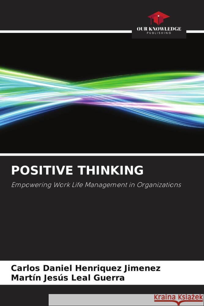 POSITIVE THINKING Henriquez Jimenez, Carlos Daniel, Leal Guerra, Martín Jesús 9786205214640 Our Knowledge Publishing - książka