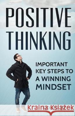 Positive Thinking: Important Key Steps To A Winning Mindset Louis W 9781542603232 Createspace Independent Publishing Platform - książka