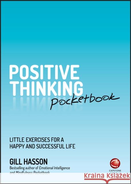 Positive Thinking Pocketbook: Little Exercises for a Happy and Successful Life Hasson, Gill 9780857087546 Capstone - książka