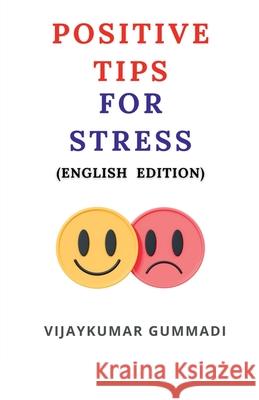 Positive Tips for Stress Vijaykumar Gummadi 9798889519638 Notion Press - książka