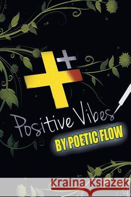 Positive Vibes Poetic Flow 9781499031171 Xlibris Corporation - książka