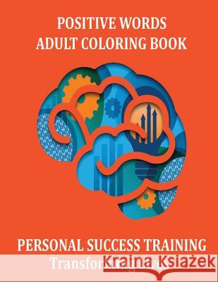 Positive Words Adult Coloring Book: 23 Super Stress Relieving Positive Word Designs Patricia L. Steele 9781535052573 Createspace Independent Publishing Platform - książka