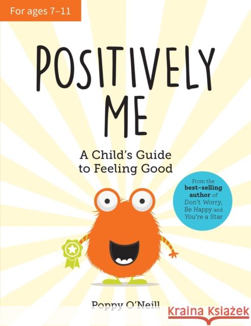 Positively Me: A Child's Guide to Feeling Good Poppy O'Neill 9781800071698 Octopus Publishing Group - książka
