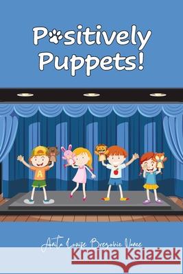 Positively Puppets! Anita Louise Brezovic Vance 9781098096915 Christian Faith - książka