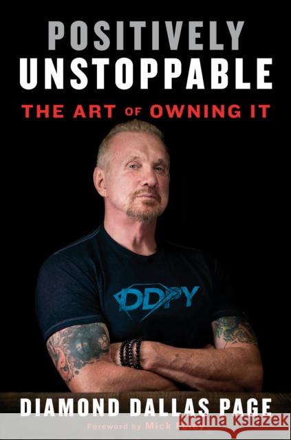 Positively Unstoppable: The Art of Owning It Diamond Dallas Page Mark Weinstein Mick Foley 9781635650204 Rodale Books - książka
