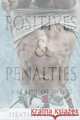Positives & Penalties: A Slapshot Novel Heather C. Myers 9781978256965 Createspace Independent Publishing Platform - książka