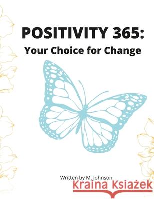 Positivity 365: Your Choice for Change Maretta Johnson, LLC Mj2 Coaching 9781300446170 Lulu.com - książka