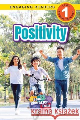 Positivity: Good Character Traits (Engaging Readers, Level 1) Ashley Lee 9781778787300 Engage Books - książka