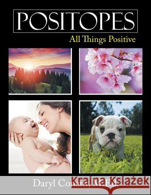 Positopes: All Things Positive Daryl Conant 9781504974516 Authorhouse - książka