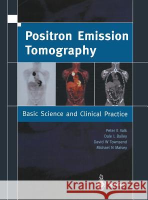 Positron Emission Tomography: Basic Sciences Bailey, Dale L. 9781852334857 Springer - książka